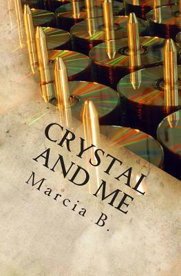 Crystal and Me by Marcia B