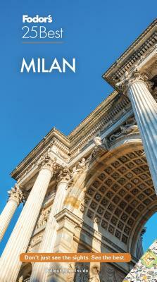 Fodor's Milan 25 Best by Fodor's Travel Guides