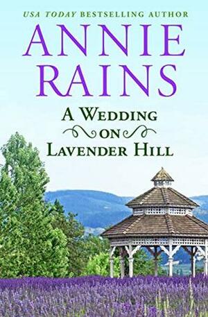 A Wedding on Lavender Hill by Annie Rains