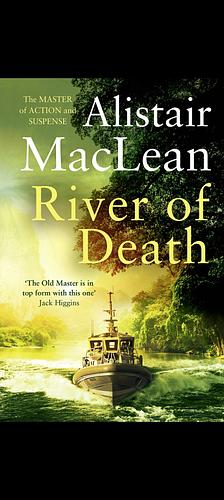 River of Death by Alistair MacLean