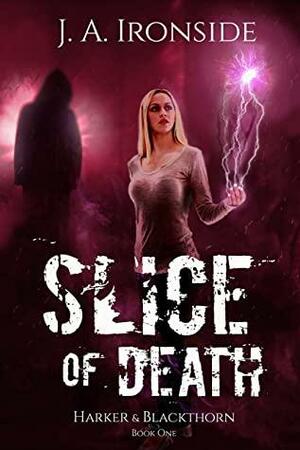 Slice of Death by J.A. Ironside