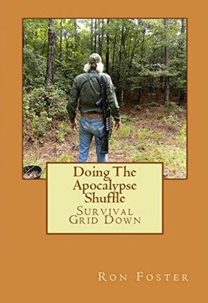 Doing The Apocalypse Shuffle: Survival Grid Down by Pat Lambert, Ron Foster