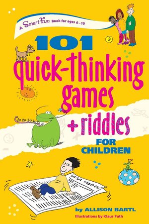 101 Quick Thinking Games and Riddles by Allison Bartl