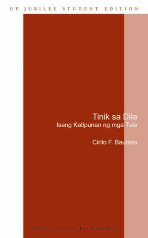 Tinik sa Dila: Isang Katipunan ng mga Tula by Cirilo F. Bautista