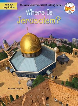 Where Is Jerusalem? by Ellen Morgan, Who HQ