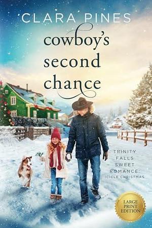 Cowboy's Second Chance: Trinity Falls Sweet Romance - Icicle Christmas - Book 4 by Clara Pines, Clara Pines