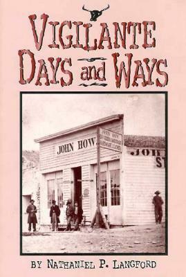 Vigilante Days and Ways by Nathaniel Pitt Langford