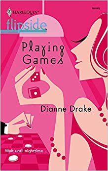 Playing Games by Dianne Drake