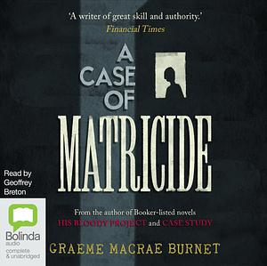 A Case of Matricide by GRAEME MACRAE. BURNET