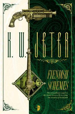 Fiendish Schemes by K. W. Jeter