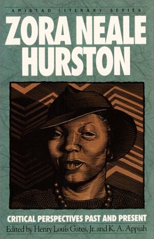 Zora Neale Hurston: Critical Perspectives Past And Present by Kwame Anthony Appiah, Henry Louis Gates Jr.
