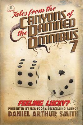 Tales from the Canyons of the Damned: Omnibus No. 7 by Will Swardstrom, Bob Williams, Nathan M. Beauchamp