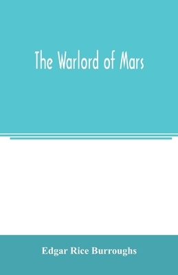 The warlord of Mars by Edgar Rice Burroughs