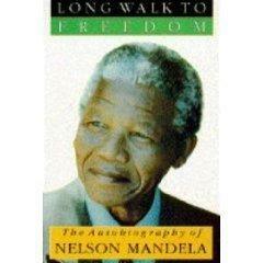 Long Walk to Freedom. by Nelson Mandela