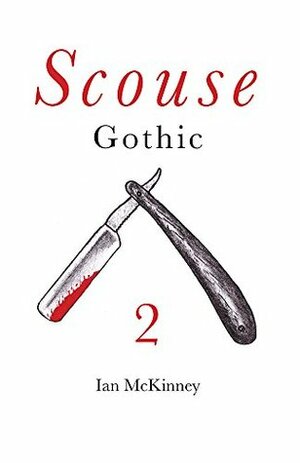 Scouse Gothic 2: Blood Brothers... and Sisters by Ian McKinney