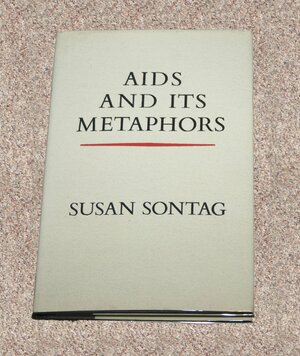 AIDS and Its Metaphors by Susan Sontag