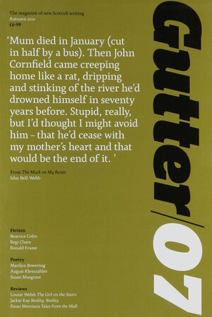 Gutter 07: Autumn 2012: The Magazine of New Scottish Writing by Adrian Searle, Colin Begg