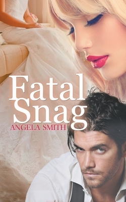 Fatal Snag by Angela Smith