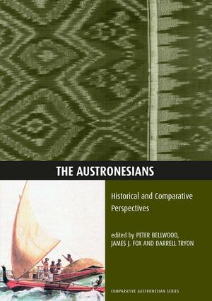 The Austronesians: Historical And Comparative Perspectives by Darrell Tryon, James J. Fox, Peter Bellwood