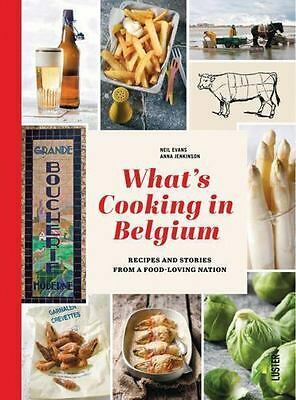 What's Cooking in Belgium: Recipes and Stories from a Food-Loving Nation by Anna Jenkinson, Neil Evans