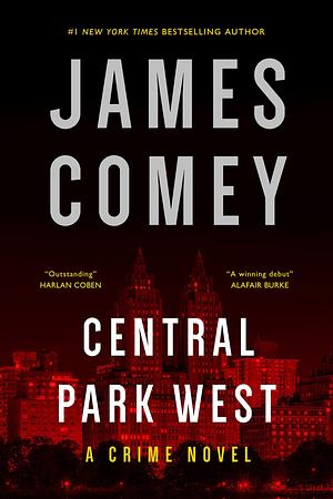 Central Park West: The Unmissable Debut Legal Thriller of the Year by James Comey