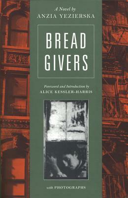 Bread Givers by Anzia Yezierska