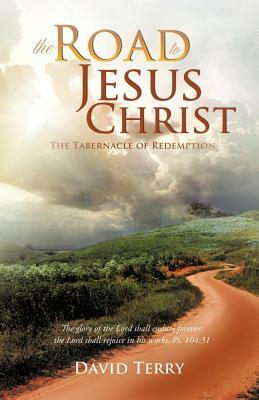 The Road to Jesus Christ by David Terry