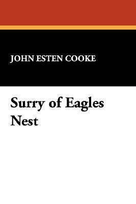 Surry of Eagles Nest by John Esten Cooke