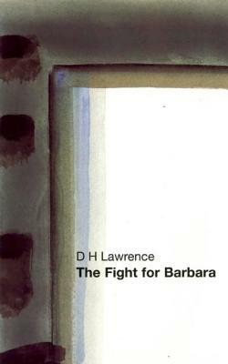 The Fight for Barbara by D. H. Lawrence