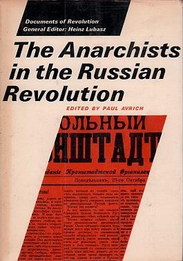 The Anarchists in the Russian Revolution by Paul Avrich, Paul Avrich