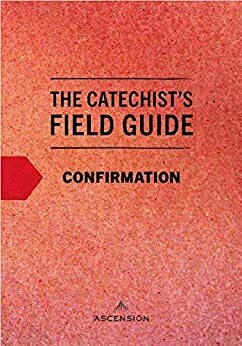 Catechist's Field Guide to Confirmation by Colin Maciver