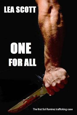 One for All: A Sol Ramirez trafficking case by Lea Scott