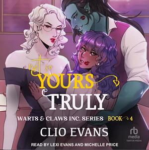 Not So Yours Truly  by Clio Evans