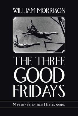 The Three Good Fridays by William Morrison
