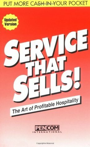 Service That Sells! the Art of Profitable Hospitality by Phil Roberts