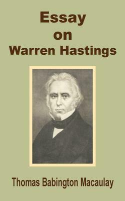 Essay on Warren Hastings by Thomas Babington Macaulay