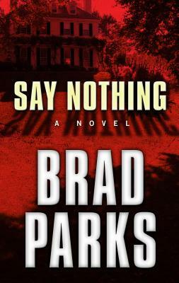 Say Nothing by Brad Parks