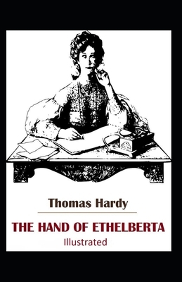 The Hand of Ethelberta Illustrated by Thomas Hardy