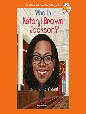 Who Is Ketanji Brown Jackson? by Shelia P. Moses, Dede Putra, Who HQ