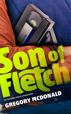 Son of Fletch by Gregory McDonald