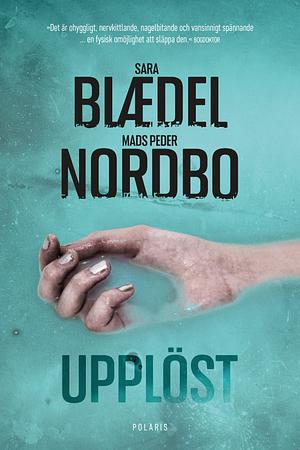 Upplöst by Mads Peder Nordbo, Sara Blaedel