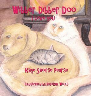 Wibber Dibber Doo, I Love You by Kaye Saoirse Pearse