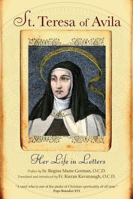 St. Teresa of Avila: Her Life in Letters by Teresa of Ávila