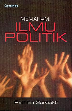 Memahami Ilmu Politik by Ramlan Surbakti