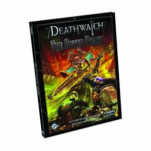 Deathwatch: The Outer Reach by Owen Barnes, Andy Hoare, Jeff Hall, John Dunn, Tim Cox, Tim Flanders