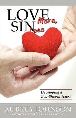 Love More, Sin Less by Aubrey Johnson