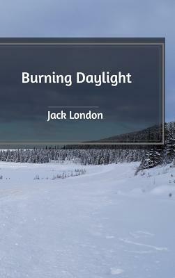 Burning Daylight by Jack London