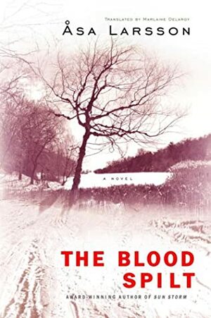 The Blood Spilt by Åsa Larsson