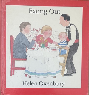 Eating Out (First Picture Books S.) by Helen Oxenbury