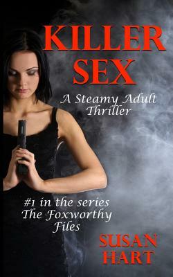 Killer Sex: A Steamy Adult Thriler by Susan Hart